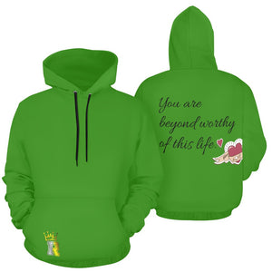 You are beyond worthy of this life Hoodie