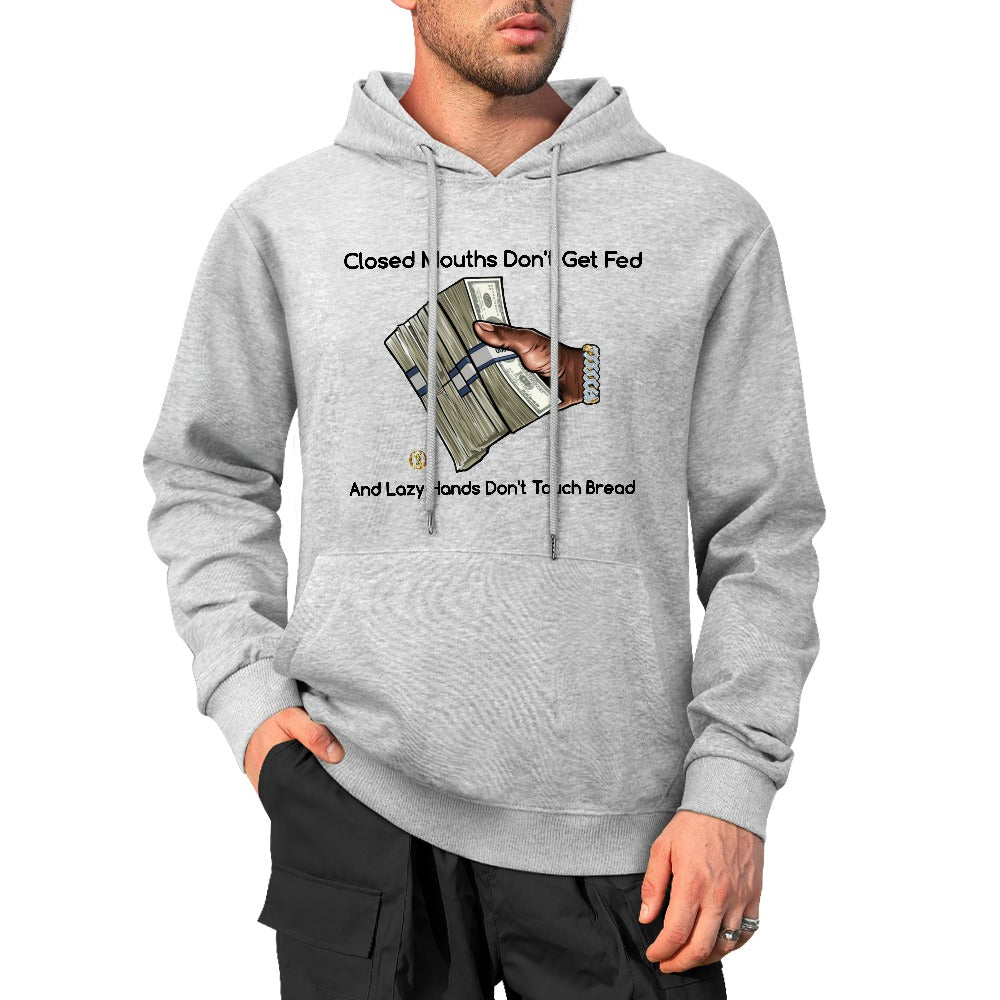 Closed Mouths Don't Get Fed 100% cotton hoodie