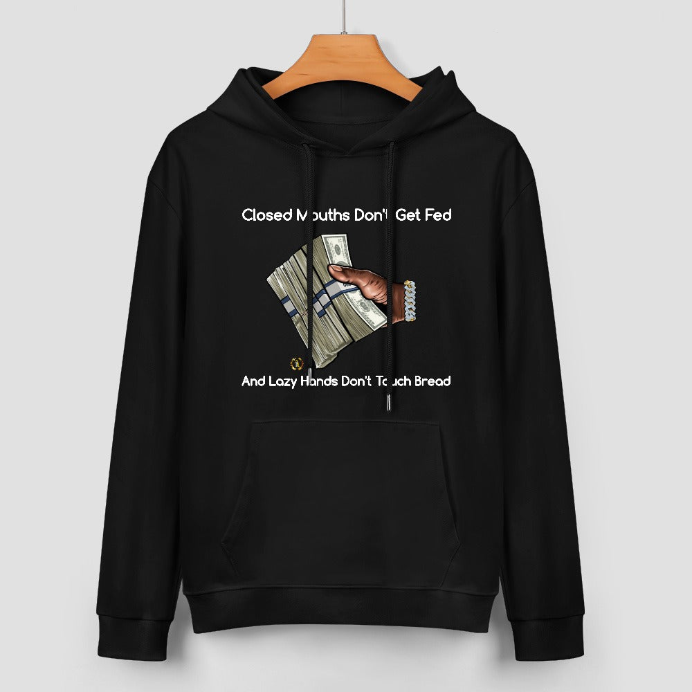 Closed Mouths Don't Get Fed 100% cotton hoodie