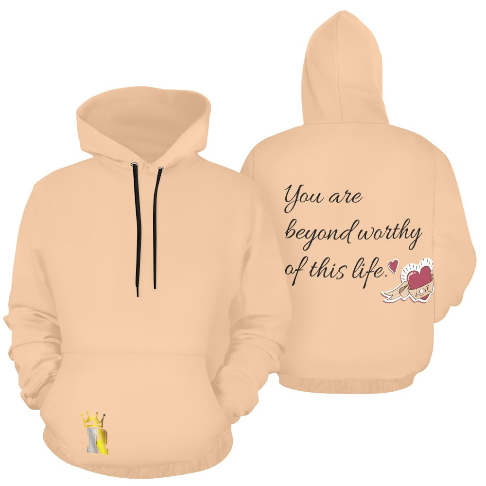 You are beyond worthy of this life Hoodie