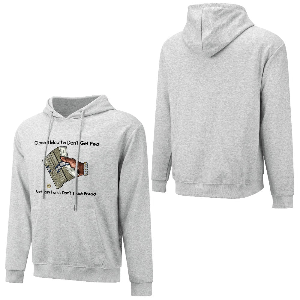 Closed Mouths Don't Get Fed 100% cotton hoodie