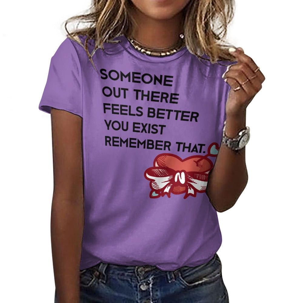 Someone out there feels better you exist T-Shirt