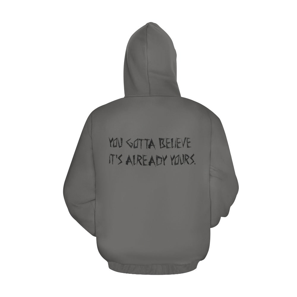 You gotta believe it's already yours Hoodie