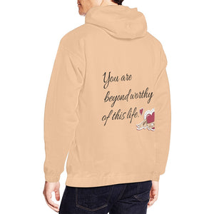 You are beyond worthy of this life Hoodie