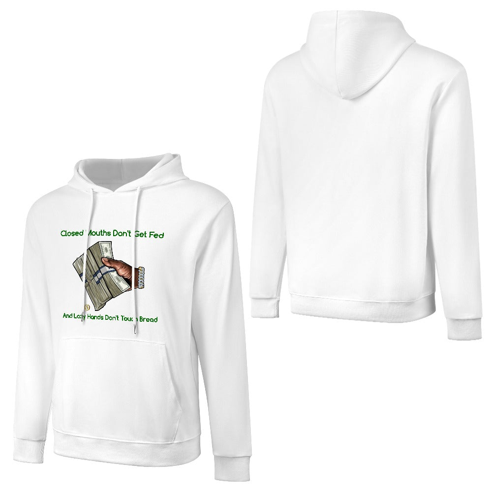 Closed Mouths Don't Get Fed 100% cotton hoodie