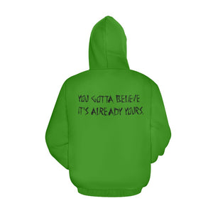 You gotta believe it's already yours Hoodie