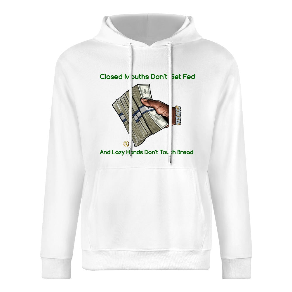 Closed Mouths Don't Get Fed 100% cotton hoodie