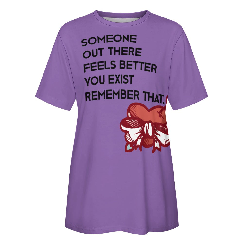 Someone out there feels better you exist T-Shirt