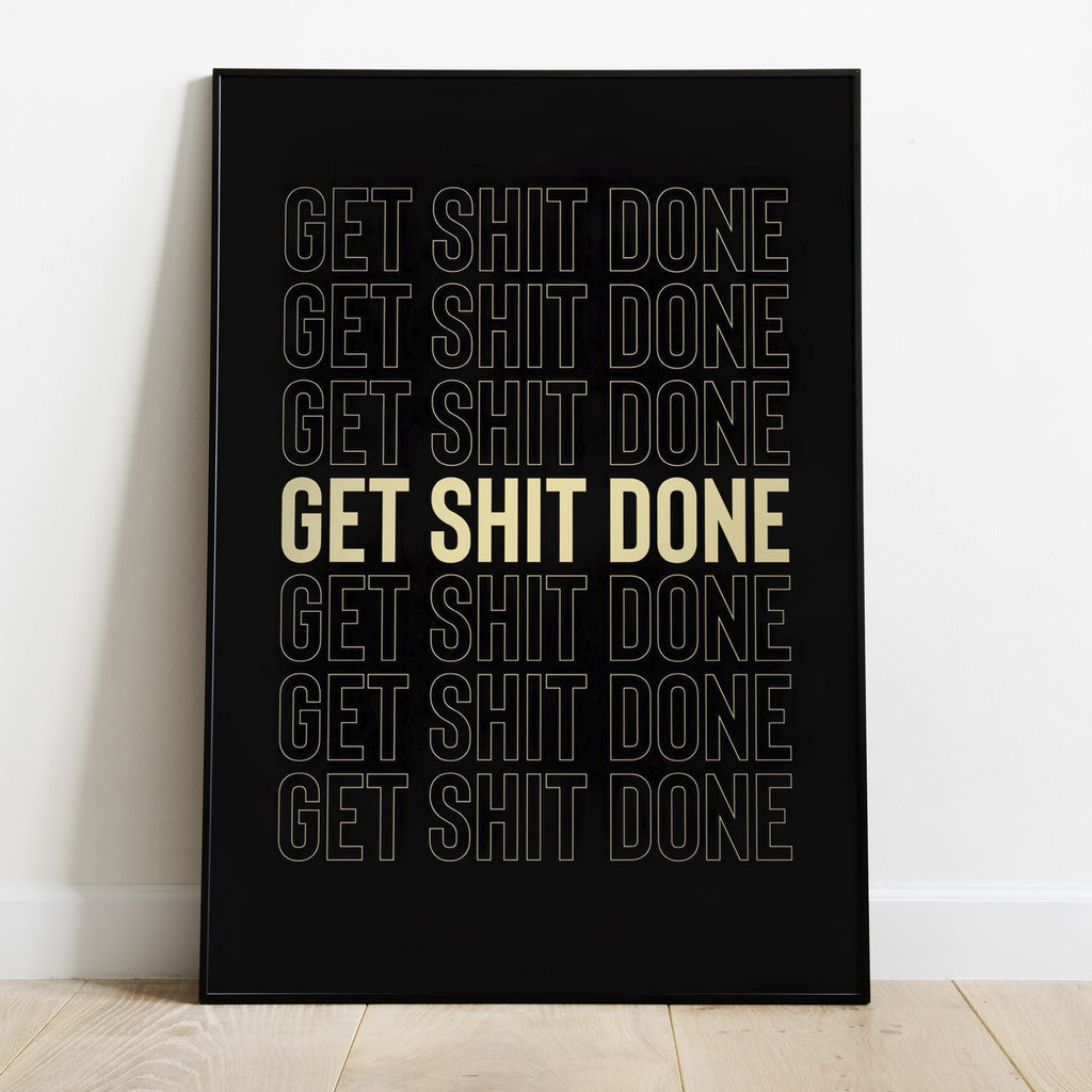 Get Shit Done Poster