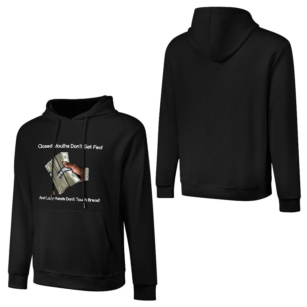 Closed Mouths Don't Get Fed 100% cotton hoodie