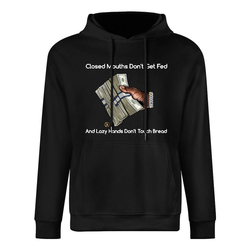 Closed Mouths Don't Get Fed 100% cotton hoodie