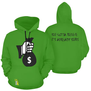 You gotta believe it's already yours Hoodie