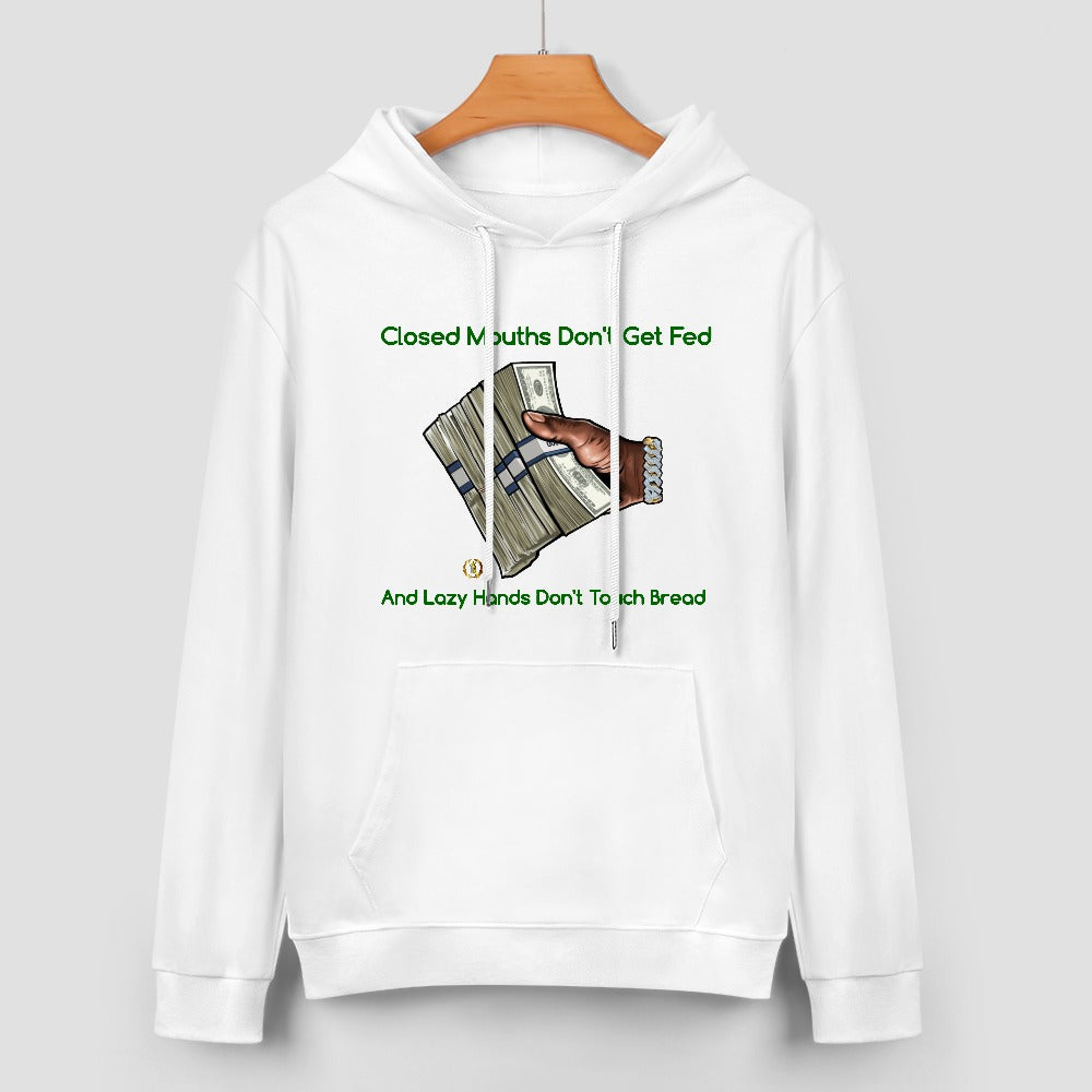 Closed Mouths Don't Get Fed 100% cotton hoodie